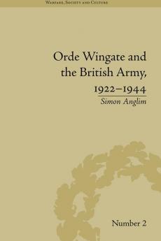 Orde Wingate and the British Army 1922-1944