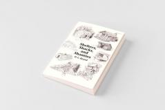 Shelters Shacks and Shanties - With 1914 Cover and Over 300 Original Illustrations