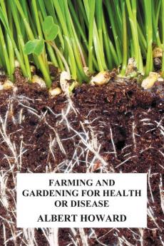 Farming and Gardening for Health or Disease