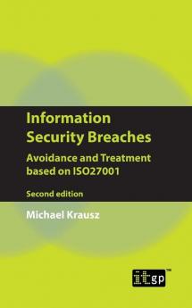 Information Security Breaches: Avoidance and Treatment Based on ISO27001