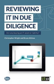 Reviewing it in Due Diligence: Are You Buying an it Asset or Liability?: 1 (Fundamentals Series)