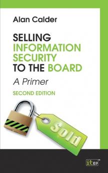 Selling Information Security to the Board: A Primer