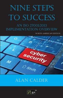 Nine Steps to Success - North American edition: An ISO 27001:2013 Implementation Overview