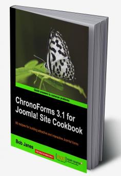 Chronoforms 3.1 for Joomla! Site Cookbook