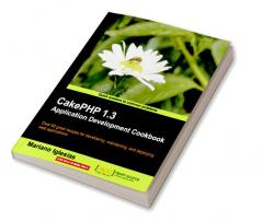 Cakephp 1.3 Application Development Cookbook