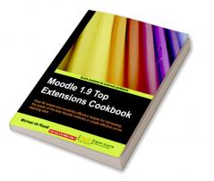 Moodle 1.9 Top Extensions Cookbook