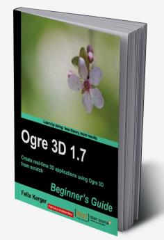 Ogre 3D 1.7 Beginner's Guide