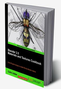 Blender 2.5 Materials and Textures Cookbook