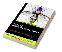 Blender 2.5 Materials and Textures Cookbook