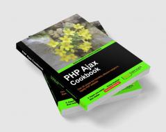 PHP Ajax Cookbook