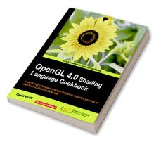 OpenGL 4.0 Shading Language Cookbook