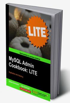 MySQL Admin Cookbook LITE: Configuration Server Monitoring Managing Users