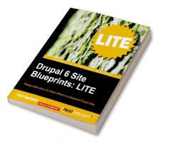 Drupal 6 Site Blueprints: LITE