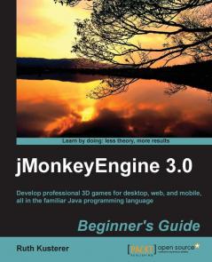 Jmonkeyengine 3.0 Beginner's Guide
