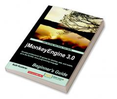 Jmonkeyengine 3.0 Beginner's Guide