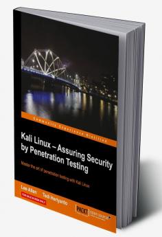 Kali Linux - Assuring Security by Penetration Testing