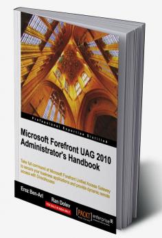 Microsoft Forefront UAG 2010 Administrator's Handbook