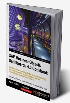 SAP BusinessObjects Dashboards 4.0 Cookbook