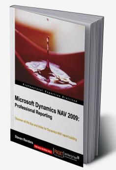 Microsoft Dynamics NAV 2009: Professional Reporting