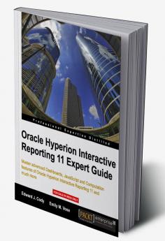 Oracle Hyperion Interactive Reporting 11 Expert Guide