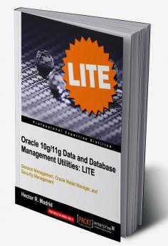 Oracle 10g/11g Data and Database Management Utilities: LITE