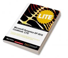 Microsoft Dynamics GP 2010 Cookbook: LITE