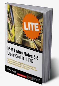 IBM Lotus Notes 8.5 User Guide: LITE