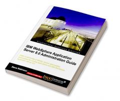 IBM WebSphere Application Server 8.0 Administration Guide