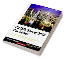 BizTalk Server 2010 Cookbook