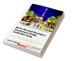 MCTS: Microsoft Silverlight 4 Development (70-506) Certification Guide