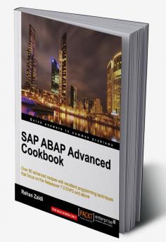 SAP ABAP Advanced Cookbook