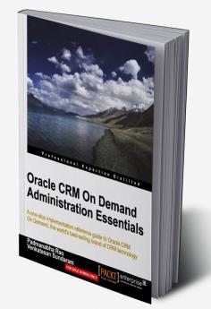 Oracle CRM On Demand Administration Essentials