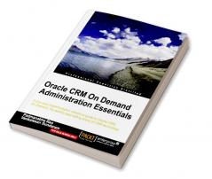 Oracle CRM On Demand Administration Essentials