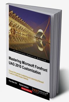 Mastering Microsoft Forefront UAG 2010 Customization