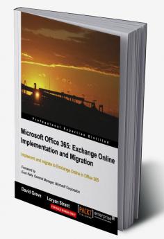 Microsoft Office 365: Exchange Online Implementation and Migration