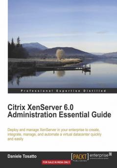 Citrix Xenserver 6.0 Administration Essential Guide