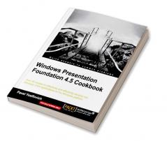 Windows Presentation Foundation 4.5 Cookbook