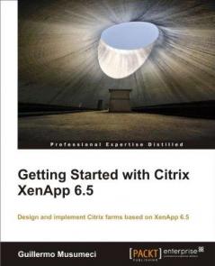 Getting Started with Citrix XenApp 6.5