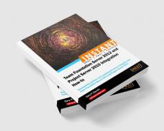 Instant Team Foundation Server 2012 and Project Server 2010 Integration How-to