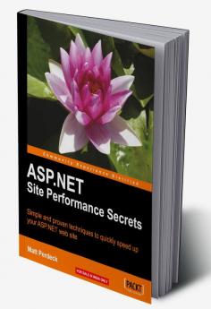 ASP.Net Site Performance Secrets