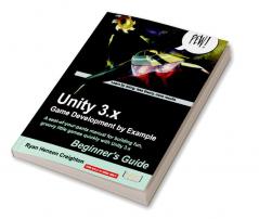 Unity 3.X Game Development by Example Beginner's Guide