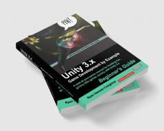 Unity 3.X Game Development by Example Beginner's Guide