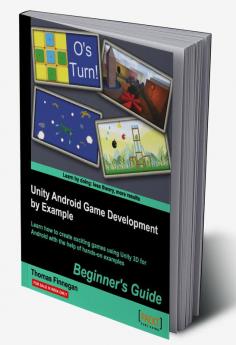 Unity Android Game Development by Example Beginner's Guide