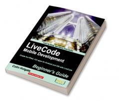 LiveCode Mobile Development Beginner's Guide