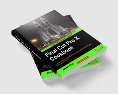 Final Cut Pro X Cookbook