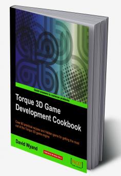 Torque 3D Game Development Cookbook