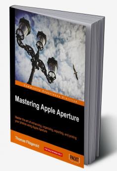 Mastering Apple Aperture