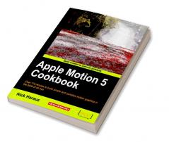 Apple Motion 5 Cookbook