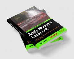 Apple Motion 5 Cookbook