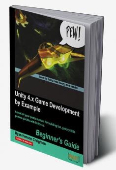 Unity 4.X Game Development by Example